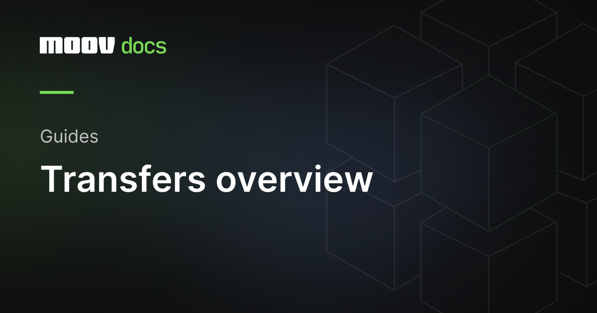 Transfers overview | Moov Documentation