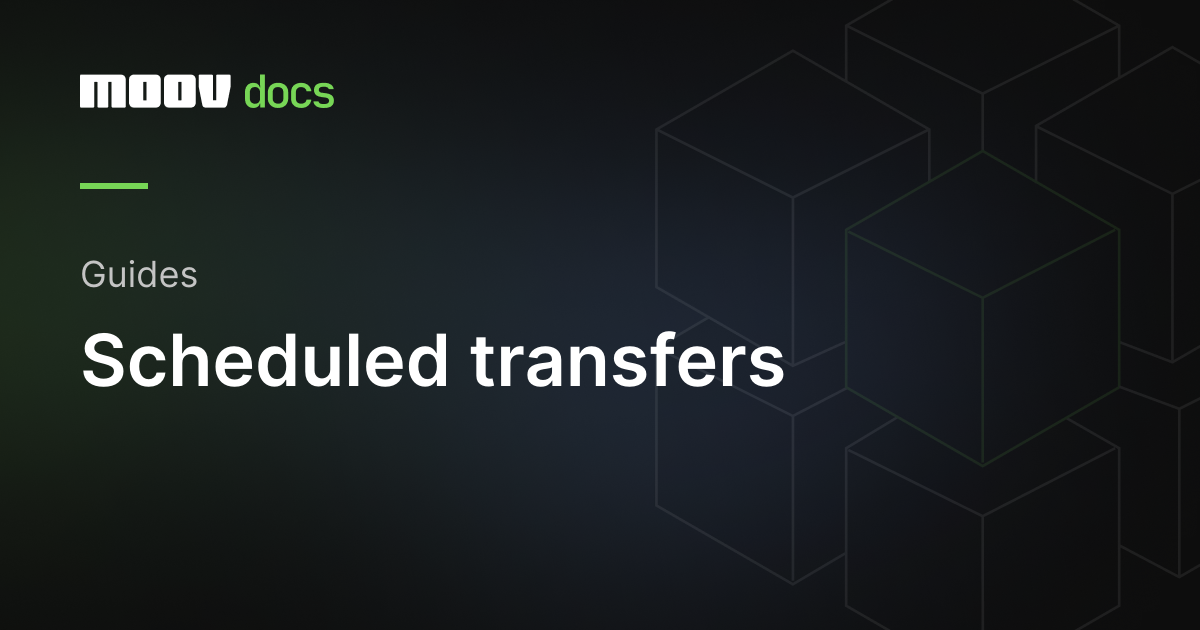 Scheduled transfers | Moov Documentation