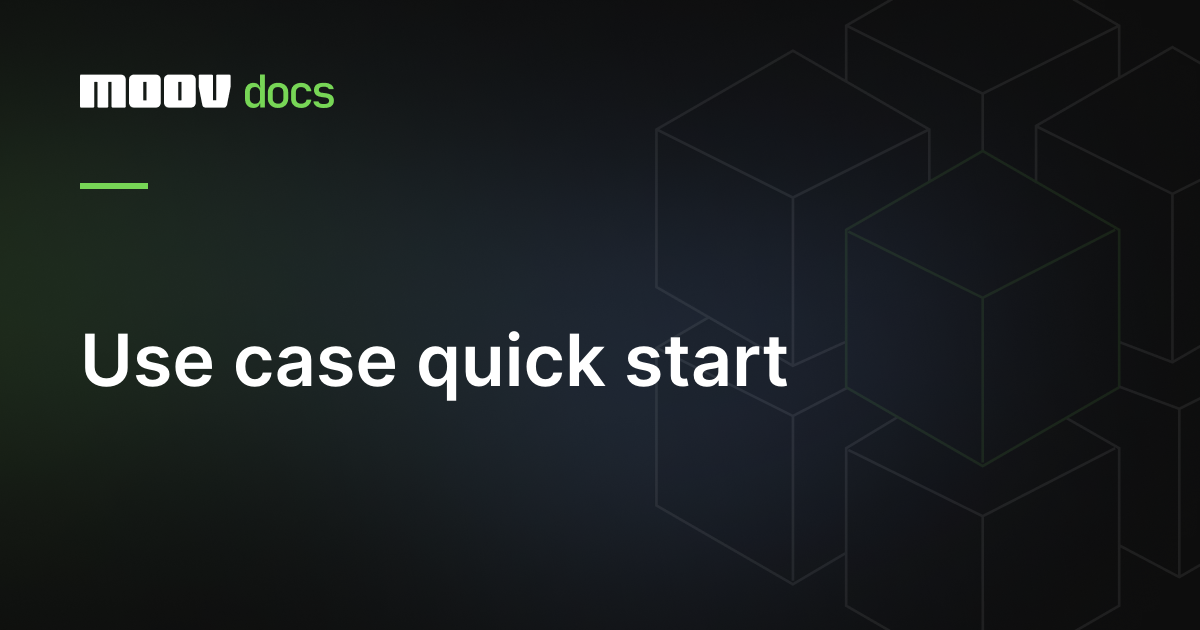 Use case quick start | Moov Documentation