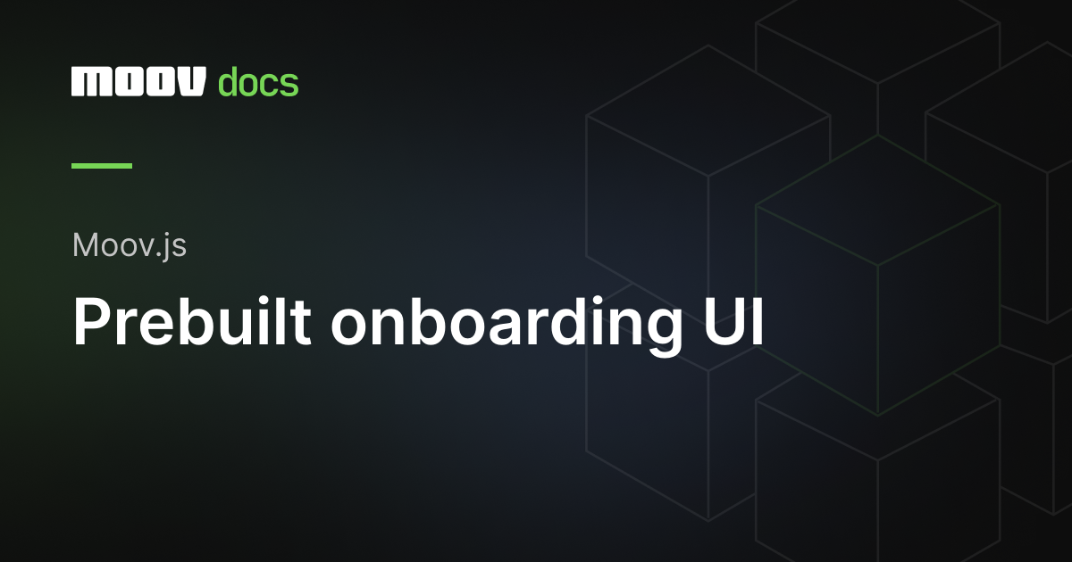 Prebuilt onboarding UI | Moov Documentation